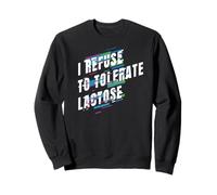 I Refuse to Tolerate Lactose Ironic Sudadera