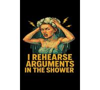 I Rehearse Arguments in the Shower Funny 1950's Meme Lined Paper Notebook 120 Pages 6 x 9 Inches: Gifts for Overthinkers and Meme Lovers