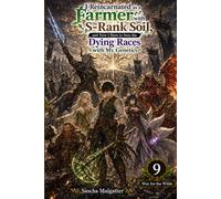 I Reincarnated as a Farmer with S-Rank Soil, and Now I Have to Save the Dying Races with My Genetics Volume 9: War for the Wilds
