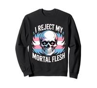 I Reject My Mortal Flesh Expresión extraña LGBTQ ---- Sudadera
