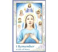 I Remember: A Life of Mary