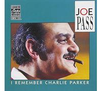 I Remember Charlie Parker by Joe Pass (1991-07-01)