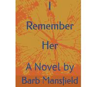 I Remember Her: A Novel