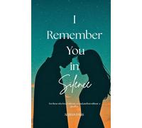 I REMEMBER YOU IN SILENCE