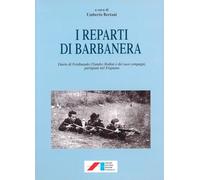 I reparti di Barbanera. Diario di Ferdinando (Nando) Boilini e dei suoi compagni, partigiani nel Frignano