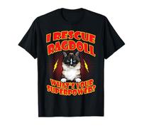 I Rescue Ragdoll Cat What's Your Superpower Funny Cats Lover Camiseta