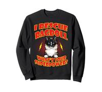 I Rescue Ragdoll Cat What's Your Superpower Funny Cats Lover Sudadera