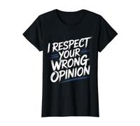 I Respect Your Wrong Opinion Sarcastic Debate Argument - Camiseta gráfica económica, Mujer, Negro, M