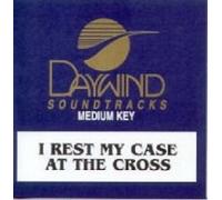I Rest My Case At The Cross [Accompaniment/Performance Track]