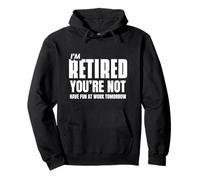 I Retired You Not Have Fun Tomorrow Coworker Retirement Gift Sudadera con Capucha