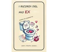 I Ricordi Del Mio Ex: Diario da gabinetto