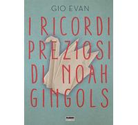 I ricordi preziosi di Noah Gingols