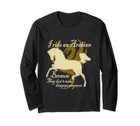 I Ride Arabians Porque...Funny Arabian Dragon Horses Manga Larga
