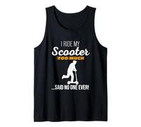 I Ride My Scooter Too Much Said No One Ever - Bonito gráfico Camiseta sin Mangas