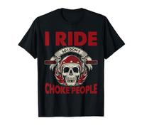 I Ride So I Dont Choke People Humor Biker Camiseta
