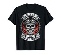 I Ride So I Don't Choke People - Motociclista Camiseta