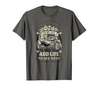 I Ride To Add Life To My Days - Motociclismo Motociclismo Camiseta