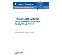 I rimedi contrattuali tra autonomia privata e processo civile (Civilisti italiani)
