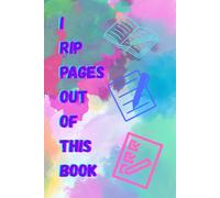 I Rip Pages Out Of This Book: Humous 120 Page Journal/Notebook. High Quality Paper. Great For Taking Notes And Making Lists. Jot It Down And Rip It Out!