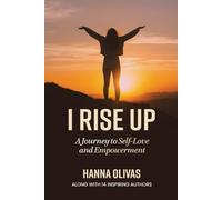 I Rise Up: A Journey to Self-Love and Empowerment