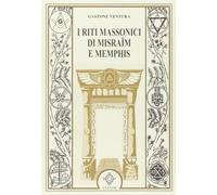 I riti massonici di Misraïm e Memphis (Jakin. massoneria e tradizione iniziatica)