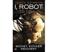 I Robot (Isaac Asimovs I Robot 2) [Idioma Inglés]: To Obey: 1