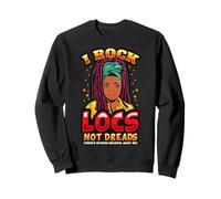 I Rock My Locs Funny Dreads Negro Mujeres Melanina Natural Sudadera