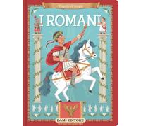 I Romani. Ediz. a colori (Viaggi nel tempo)