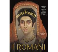 I Romani. Occhi, volti, storie della Roma antica