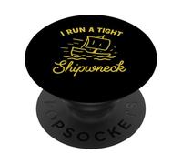 I Run A Tight Shipwreck Funny Daying Wreck Mom Dad Gift PopSockets PopGrip Adhesivo