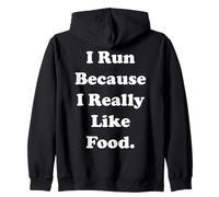 I Run Because I Really Like Food Funny Saying Sudadera con Capucha