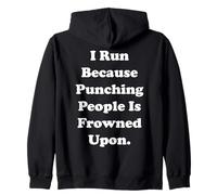 I Run Because Punching People Is Frowned Upon Funny Saying Sudadera con Capucha