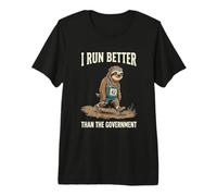 I Run Better Than The Government Sloth Runner Funny Running Camiseta Premium