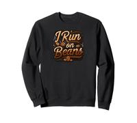 I Run on Beans Coffee Lover Caffeine Espresso Design Sudadera