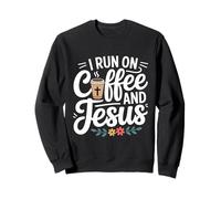 I Run On Coffee and Jesus Sudadera