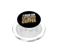 I Run On Leftovers and Coffee PopSockets PopGrip para MagSafe