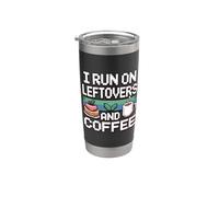 I Run On Leftovers And Coffee Vaso térmico de acero inoxidable de doble pared
