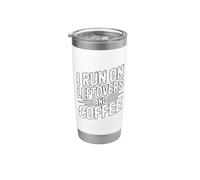 I Run On Leftovers And Coffee Vaso térmico de acero inoxidable de doble pared