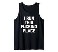 I Run This Fucking Place -Funny Gerente Supervisor Trabajo Jefe Camiseta sin Mangas