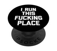 I Run This Fucking Place -Funny Gerente Supervisor Trabajo Jefe PopSockets PopGrip Adhesivo
