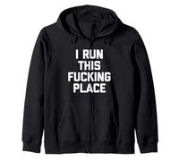 I Run This Fucking Place -Funny Gerente Supervisor Trabajo Jefe Sudadera con Capucha