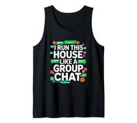 I Run This House Like A Group Chat Camiseta sin Mangas