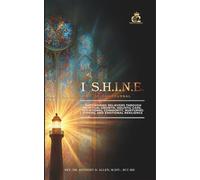 I S.H.I.N.E. 30-Day Journal: Empowering Believers Through Spiritual Growth, Holistic Care, Intentional Community, Nurturing Others, and Emotional Resilience