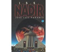 I.S.S. Nadir: Tres mil colonos. Siete tripulantes. Un viaje sin retorno.