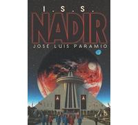 I.S.S. Nadir: Tres mil colonos. Siete tripulantes. Un viaje sin retorno.