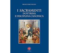 I sacramenti. Dottrina e disciplina canonica. Nuova ediz. (Manuali di diritto canonico)