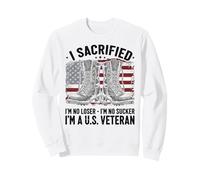 I Sacrificed I'm No Loser I'm No Sucker I'm a U.S. Veteran Sudadera