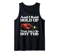 I Said Hold Up That Aint No Hot Tub Cangrejos de río Hombres Mujeres Niños Camiseta sin Mangas