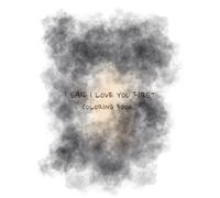 I Said I Love You First Coloring Book