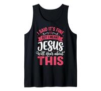 I Said It's Fine But I Meant Jesus Will Hear About This Camiseta sin Mangas